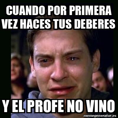 Meme Crying Peter Parker Cuando Por Primera Vez Haces Tus Deberes Y