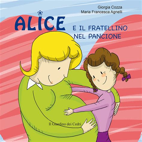 Alice E Il Fratellino Nel Pancione Libro Illustrato Sull Arrivo Di Un