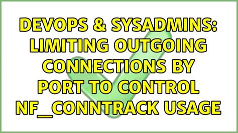 DevOps SysAdmins Limiting Outgoing Connections By Port To Control Nf