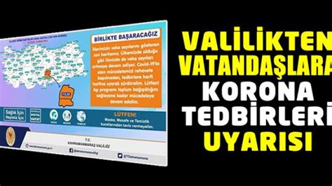 Kahramanmaraş Valiliğinden vatandaşlara Kovid 19 tedbirleri uyarısı