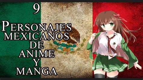 Personajes Mexicanos De Anime Y Manga Youtube