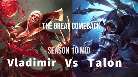 Vladimir Vs Talon Mid Season 10 The Great Comeback League Of