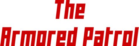 All Articles The Armored Patrol
