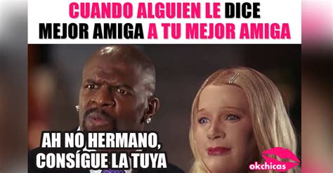 15 divertidos memes que le alegraran el día a tu mejor amiga