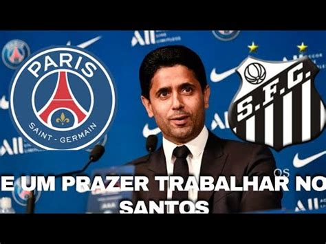 NASSER AL KHELAIFI E NOVO DONO DO SANTOS US 16 BILHÕES E A MAIOR