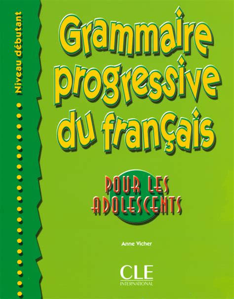 Grammaire progressive du français pour les adolescents Niveau