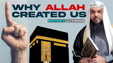 Why Allah Created Us Mufti Uthman Youtube