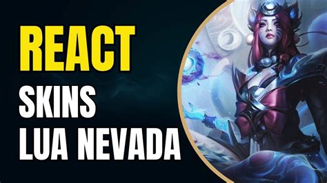 REACT SKINS LUA NEVADA YouTube