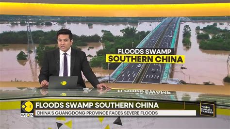 Floods Swamp Southern China Wion Climate Tracker News