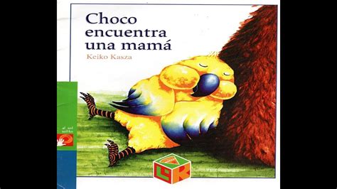 Cuento Choco Encuentra Una Mam Youtube