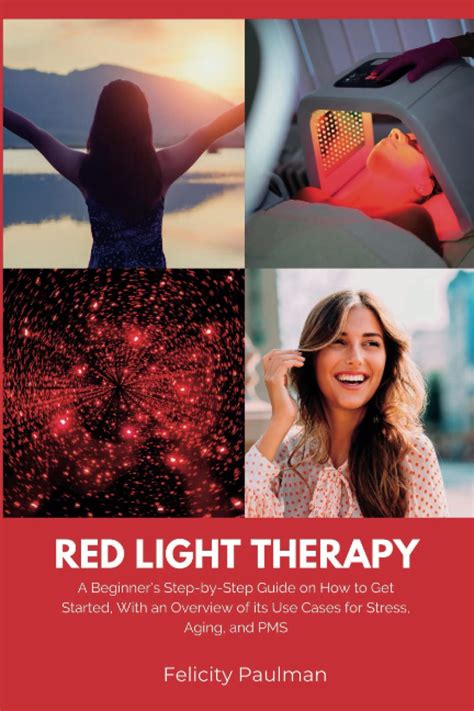 Buy Red Light Therapy For Women A Beginner S Step By Step Guide On How To Get Started With An