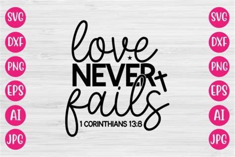 Love Never Fails 1 Corinthians 13 8 SVG Graphic By DesignAdda