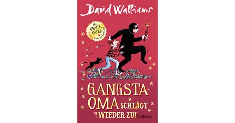 Gangsta Oma Schl Gt Wieder Zu David Walliams S Fischer Verlage