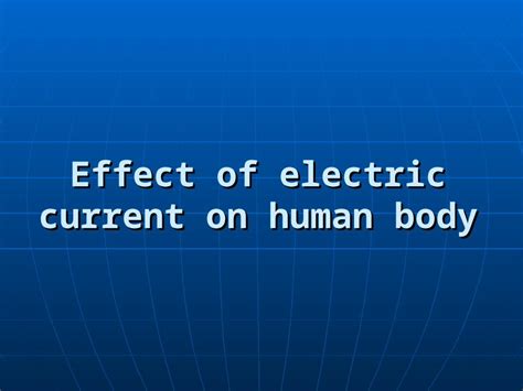 Ppt Effect Of Electric Current On Human Body What Is Electric