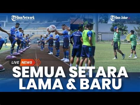 Proses Hapus Gap Antara Pemain Lama Baru Atmosfer Persib Berlatih