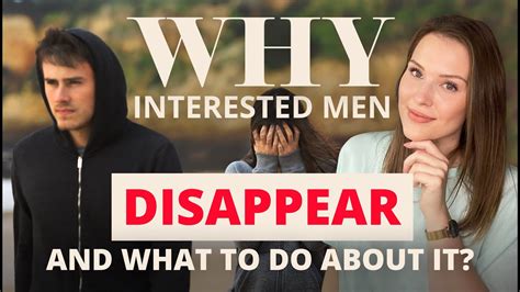 Why Interested Men Disappear And What To Do About It Youtube