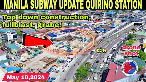 Fullblast Na Grabe Metro Manila Subway Update Quirino Station May