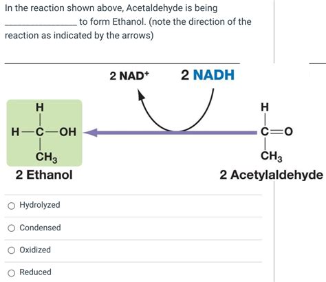 Solved In the reaction shown above, Acetaldehyde is being to | Chegg.com