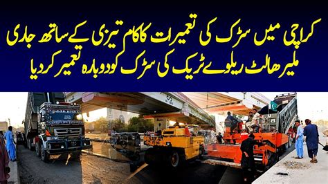 Current Update Karachi Road Construction Work Railway Track Road