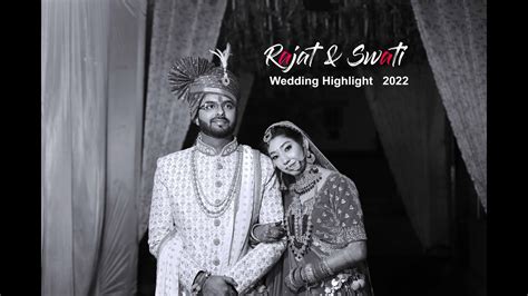 Rajat Weds Swati Wedding Highlight Youtube