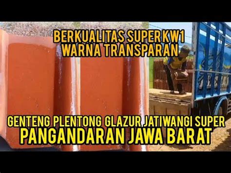 GENTENG PLENTONG GLAZUR JATIWANGI WARNA TRANSPARAN YouTube