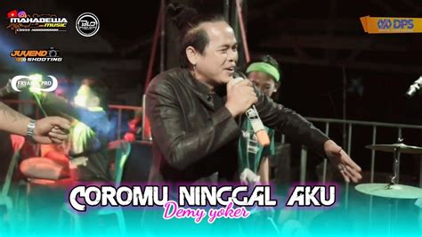 Coromu Ninggal Aku Demy Yoker Mahadewa Music Live Kumendung