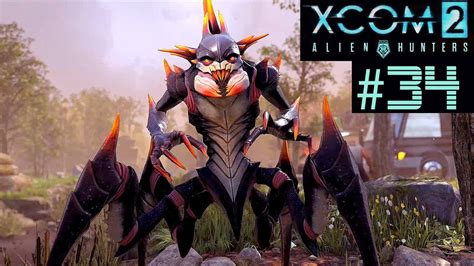 Xcom 2 Alien Hunters Part 34 Revenge Of The Archon King Legend