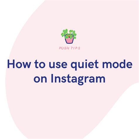 How To Use Quiet Mode On Instagram PUSH Fm