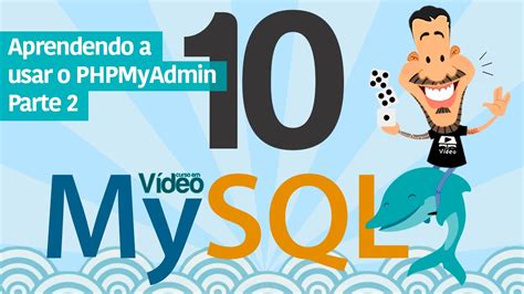 Curso Mysql 10 Phpmyadmin Parte 2 Youtube