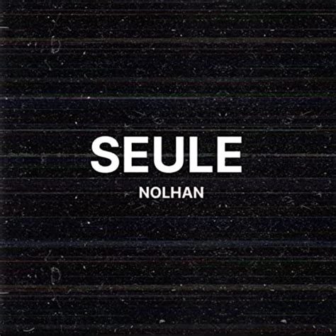 Seule De Nolhan Sur Amazon Music Unlimited