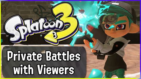 Live Splatoon Private Battles With Viewers Youtube