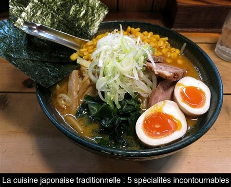 La cuisine japonaise traditionnelle 5 spécialités incontournables