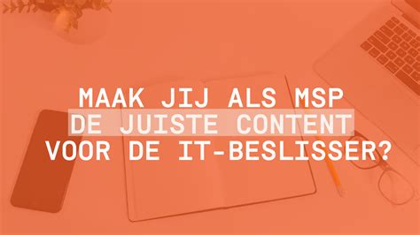 De Juiste Content Voor De It Beslisser Maken