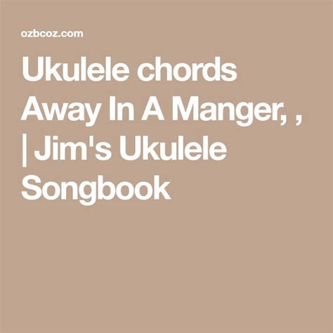 Ukulele chords Away In A Manger, , | Jim's Ukulele Songbook | Ukulele ...