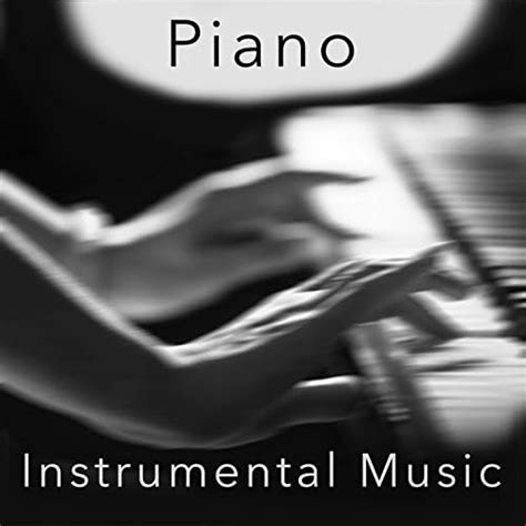 Play Piano: Instrumental Music by Instrumental, Piano & Piano Music on ...