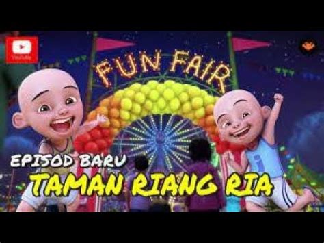 Full Movie Upin Ipin Musim 11 Taman Riang Ria Upin Ipin Terbaru