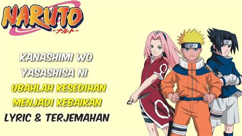 Naruto Opening 3 Kanashimi Wo Yasashisa Ni Lyric Terjemahan YouTube