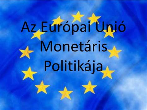 Ppt Az Eur Pai Uni Monet Ris Politik Ja Powerpoint Presentation Id