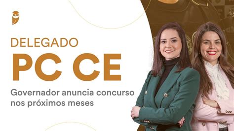 Delegado PC CE Governador anuncia concurso nos próximos meses YouTube