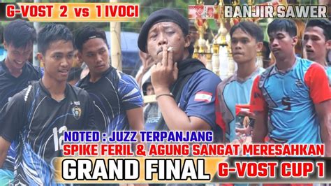 Grand Final G Vost Cup Duel Bledos Feril Vs Agung Ribuan Penonton