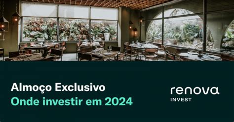 Almoço Exclusivo Renova Invest onde investir 2024 em São Paulo Sympla