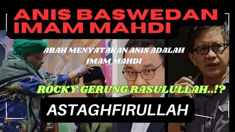 Anis Baswenda Adalah Imam Mahdi Rocky Gerung Seorang Rasulullah