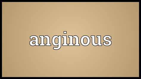 Anginous Meaning - YouTube