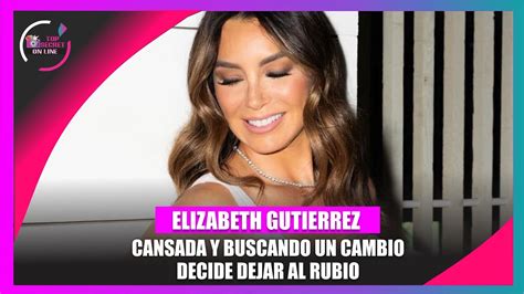 Elizabeth Gutiérrez dice Adiós rubio No solo se refiere a William