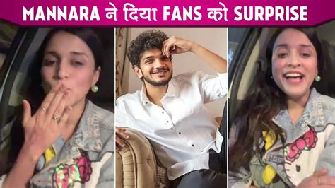 BB 17 Mannara Chopra Ne Live Aakar Fans Ko Diya Surprise Munawar Sang