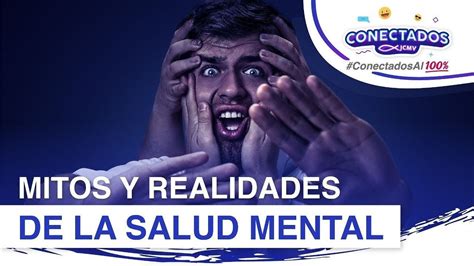 MITOS Y REALIDADES DE LA SALUD MENTAL YouTube