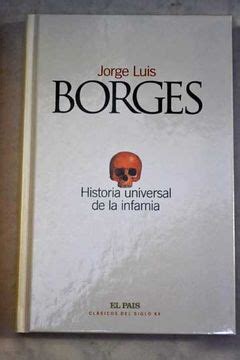 Libro Historia Universal De La Infamia Jorge Luis Borges Isbn