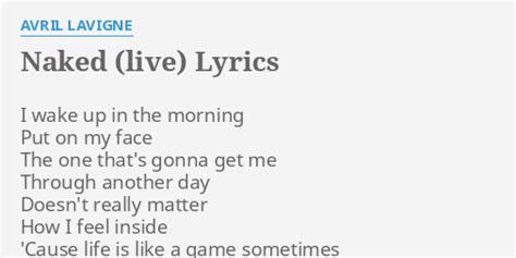 NAKED LIVE LYRICS By AVRIL LAVIGNE I Wake Up In