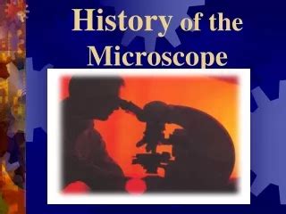 Ppt The History Of The Microscope Powerpoint Presentation Free