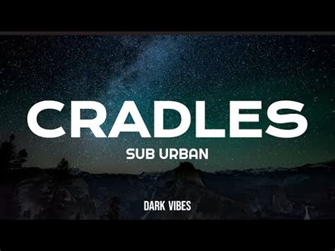 Cradles Sub Urban Lyrics Youtube